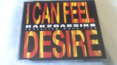 BAK 2 BASSIKS / MONA LISA - I CAN FEEL DESIRE - 5 MIX DANCE CD SINGLE