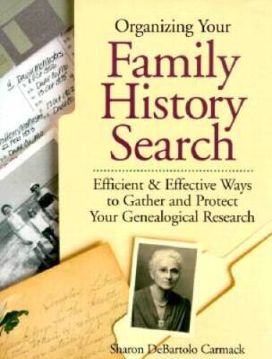 Organizing Your Family History Search: Efficient & Effective Ways to - VERY GOOD