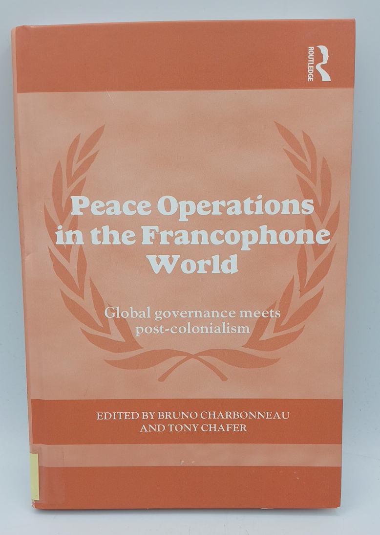 Peace Operations in the Francophone World: Global governance...  BK374