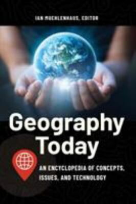 Geography Today: An Encyclopedia of Concepts, Issues, and Technology, , Very Goo