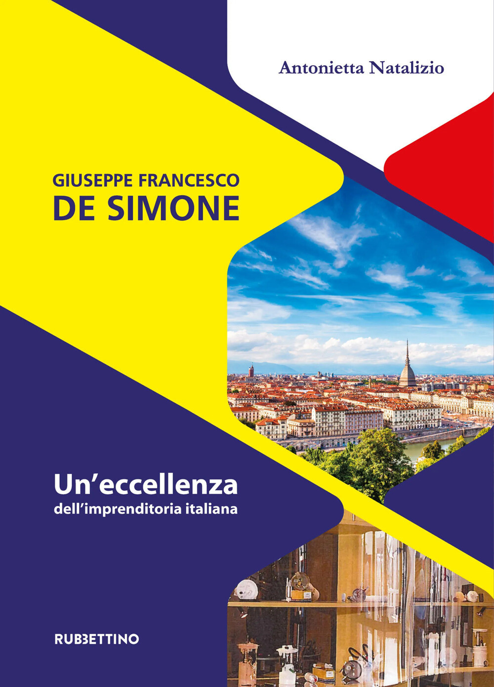 Libri Natalizio Antonietta - Giuseppe Francesco De Simone. Un'eccellenza Dell'im
