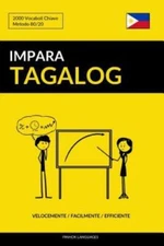 Impara Il Tagalog - Velocemente / Facilmente / Efficiente: 2000 Vocaboli Chiave