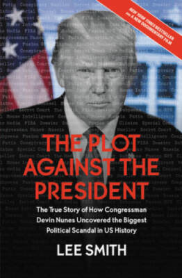 The Plot Against the President: The True Story of How Congressman De - VERY GOOD
