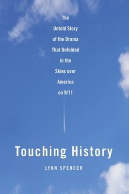 Touching History : The Untold Story of the Drama That Unfolded in