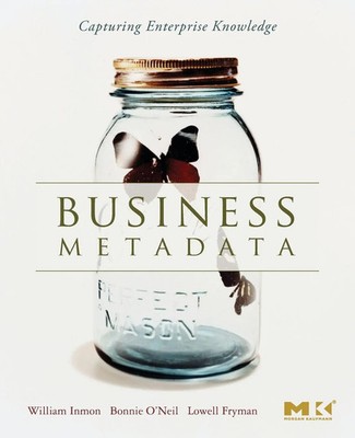 Business Metadata Capturing Enterprise Knowledge W. H. Inmon (u. a.) Taschenbuch