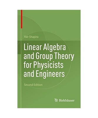 Linear Algebra and Group Theory for Physicists and Engineers, Shapira, Yair