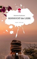 Marianne Kaufmann | Sehnsucht Der Liebe. Life Is A Story - Story.One | Buch