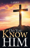 Larry | Do You Know Him | Taschenbuch | Englisch (2018) | Westbow Press