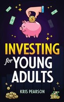 Investing For Young Adults Kris Pearson Taschenbuch Kartoniert / Broschiert 2022