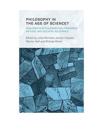 Philosophy in the Age of Science?: Inquiries into Philosophical Progress, Method