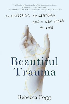 Beautiful Trauma: An Explosion, an Obsession, and a New L - VERY GOOD