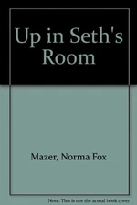 IN SETH'S ROOM By Norma Fox Mazer
