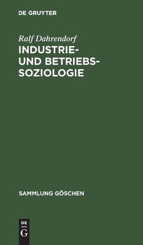 Ralf Dahrendorf Industrie- und Betriebssoziologie (Hardback) Sammlung Göschen