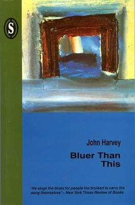 Bluer Than This,John Harvey
