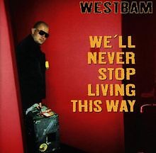 We'll Never Stop Living This Way von Westbam | CD | Zustand gut