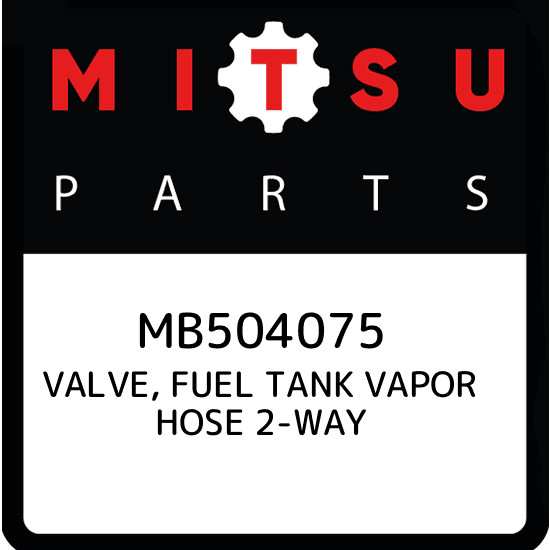 MB504075 VALVE, FUEL TANK VAPOR HOSE 2-WAY Mitsubishi, New Genuine 