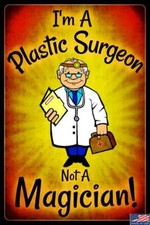 FUNNY PLASTIC SURGEON SIGN MADE IN USA! METAL 8"X12" BAR DOCTOR'S OFFICE HUMOR