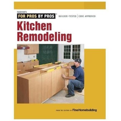 Kitchen Remodeling by Editors of Fine Homebuilding (2013, Trade Paperback)