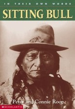 In Their Own Words: Sitting Bull by Roop, Connie,Roop, Peter, Acceptable Book