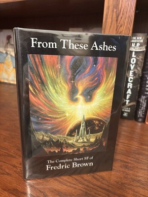 From These Ashes. Short SF of Fredric Brown. 1st HC Ptg  NEFSA 2001  Fine Unread