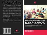 Ricardo Rossi | LideranÇA DO Director DE UMA InstituiÇÃO DE Ensino BÁSico...