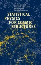 Statistical Physics for Cosmic Structures by MD Gabrielli, Andrea: New