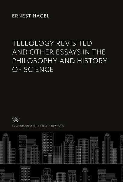 Ernest Nagel | Teleology Revisited And Other Essays In The Philosophy And...-image
