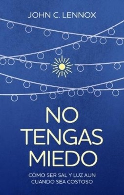John C Lennox No Tengas Miedo (Paperback)