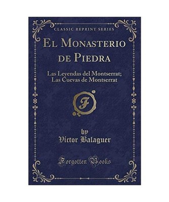 El Monasterio de Piedra: Las Leyendas del Montserrat; Las Cuevas de Montserrat 