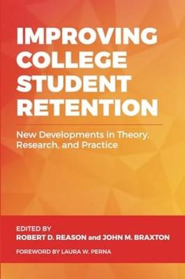 Improving College Student Retention : New Developments  -  NEW John M. Braxton 2