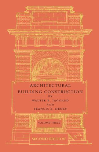 Architectural Building Construction: Volume 3 Jaggard Drury Paperback