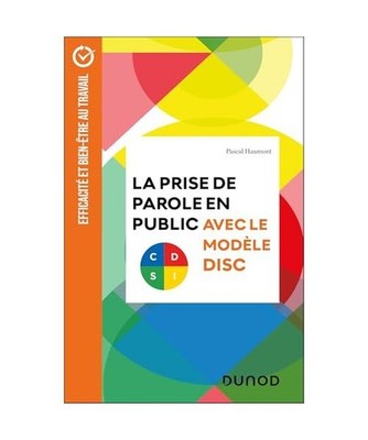 La prise de parole en public avec le modèle DISC: Le modèle DISC au service de