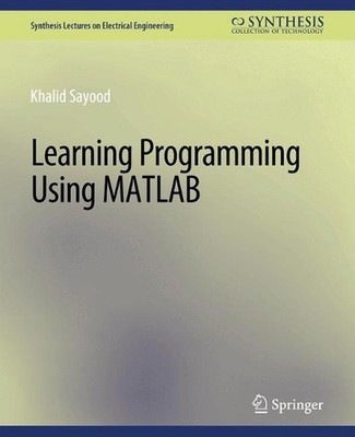 Learning Programming Using Matlab by Khalid Sayood (English) Paperback Book