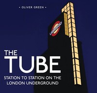 The Tube | Station To Station On The London Underground | Oliver Green | Buch