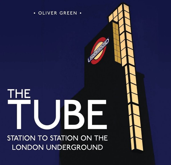 The Tube | Station To Station On The London Underground | Oliver Green | Buch-image