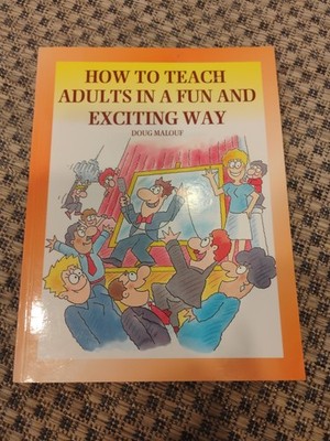 How to Teach Adults in a Fun and Exciting Way by Doug Malouf
