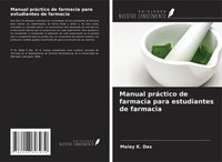 Manual PráCtico De Farmacia Para Estudiantes De Farmacia Malay K. Das