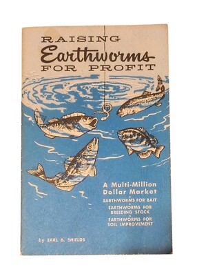 Raising Earthworms for Profit: A Multi-Million Dollar Market 1975 14th Ed.