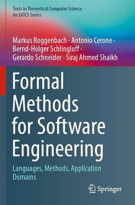 Formal Methods for Software Engineering Languages, Methods, Application Domains