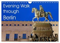 Evening Walk Through Berlin (Wall Calendar 2027 DIN A4 Landscape), Calvendo 12 M
