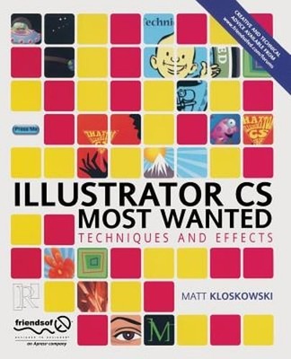 Illustrator CS Most Wanted: Techniques and Effects by Matt Kloskowski: New