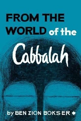 From the World of the Cabbalah Perfect Ben Zion Bokser