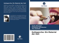 Sarita Bhandari (U. A.) | Guttapercha: Ein Material Der Zeit | Taschenbuch