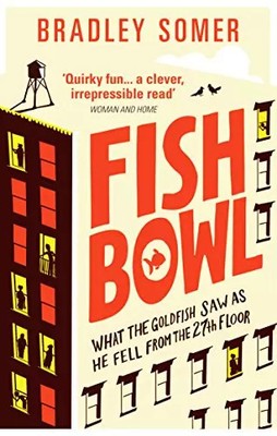Fishbowl, Bradley Somer