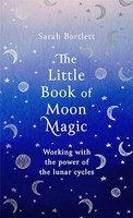 Sarah Bartlett - Little Book Of Moon Magic Working With The Power Of - G245Z