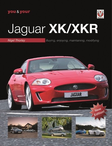 You & Your Jaguar Xk/Xkr by Nigel Thorley - 9781787117747