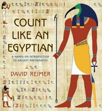 Count Like an Egyptian: A Hands-On Introduction to Ancient Mathematics by Reimer