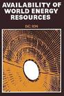 Availability of World Energy Resources by D.C. Ion (Paperback, 2011)