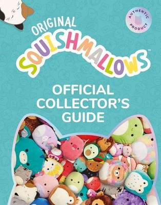Squishmallows Official Collectors  Guide: The Perfect Gift For Fans Of The #1 Pl