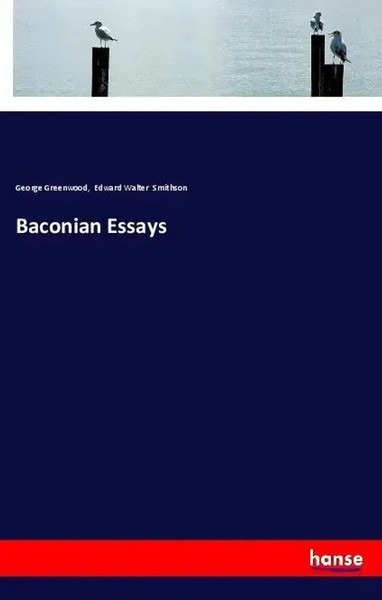 George Greenwood (U. A.) | Baconian Essays | Taschenbuch | Englisch (2018)-image